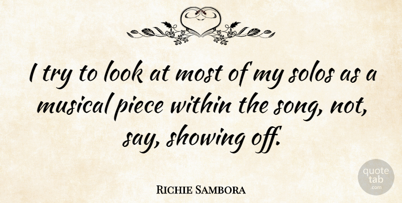 Richie Sambora Quote About Song, Musical, Trying: I Try To Look At...