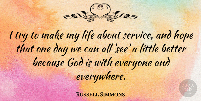 Russell Simmons Quote About Trying, One Day, Littles: I Try To Make My...