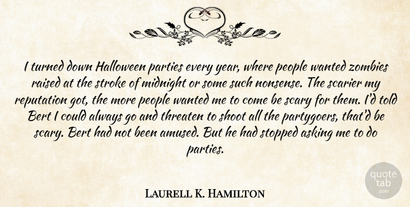 Laurell K. Hamilton Quote About Halloween, Party, Years: I Turned Down Halloween Parties...