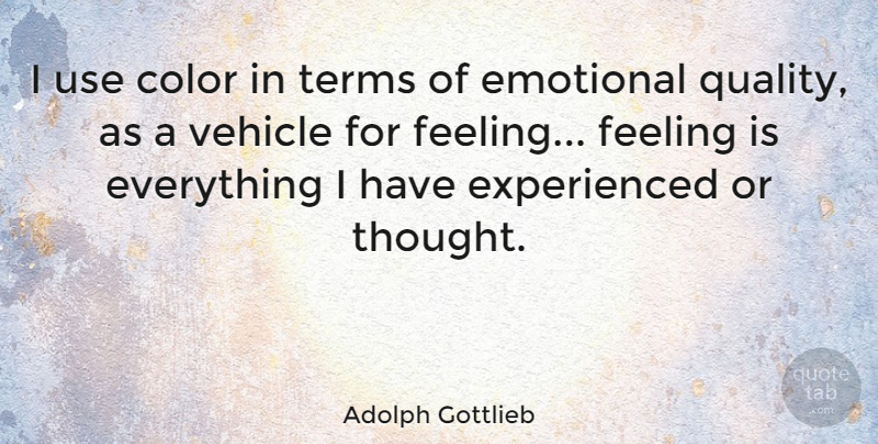 Adolph Gottlieb Quote About Emotional, Color, Feelings: I Use Color In Terms...