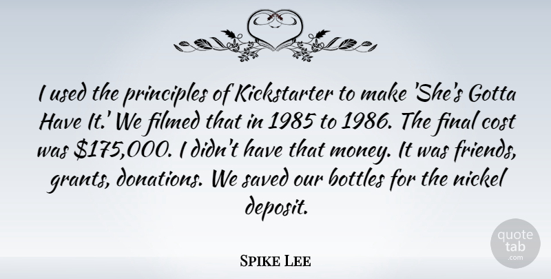 Spike Lee Quote About Finals, Cost, Bottles: I Used The Principles Of...