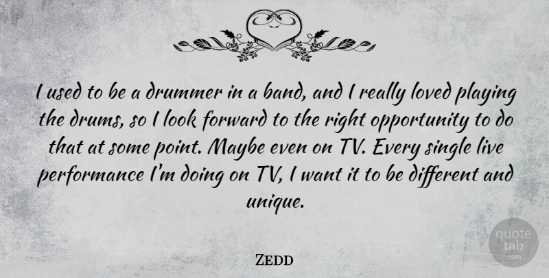 Zedd Quote About Unique, Opportunity, Different: I Used To Be A...