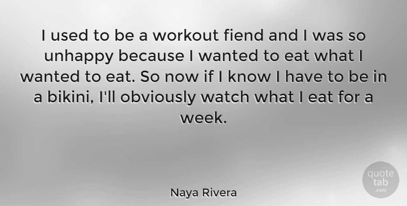 Naya Rivera Quote About Eat, Fiend, Obviously, Watch: I Used To Be A...