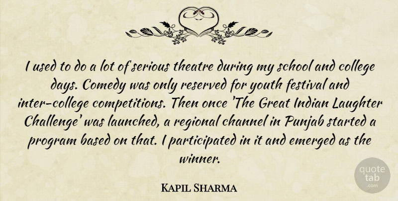 Kapil Sharma Quote About Based, Channel, Comedy, Emerged, Festival: I Used To Do A...