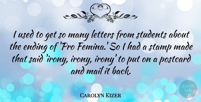 Carolyn Kizer Quote About Letters, Mail, Stamp: I Used To Get So...