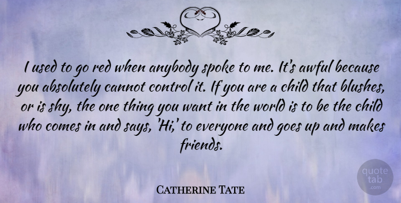 Catherine Tate Quote About Absolutely, Anybody, Awful, Cannot, Child: I Used To Go Red...
