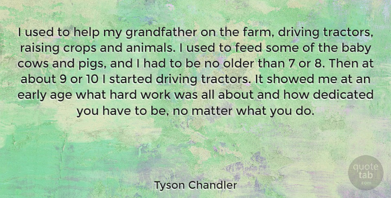 Tyson Chandler Quote About Baby, Hard Work, Animal: I Used To Help My...