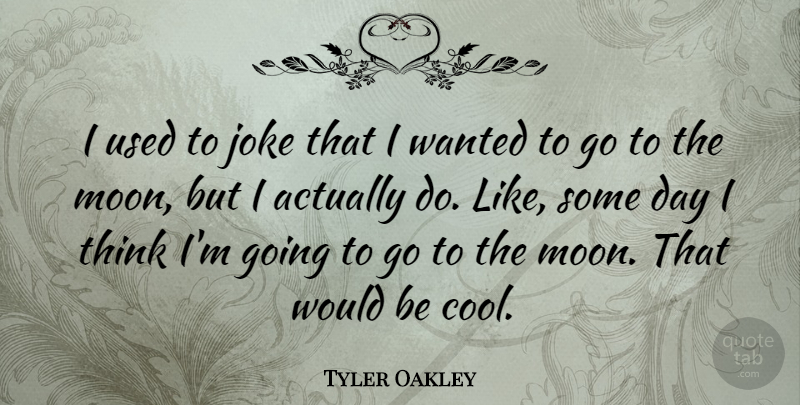 Tyler Oakley Quote About Cool: I Used To Joke That...