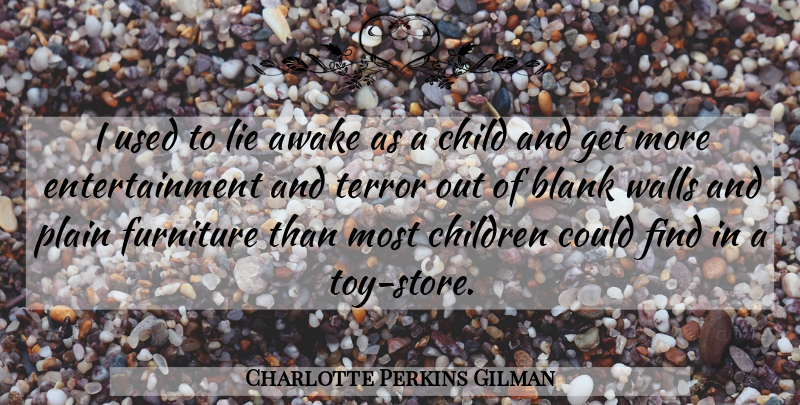Charlotte Perkins Gilman Quote About Wall, Children, Lying: I Used To Lie Awake...