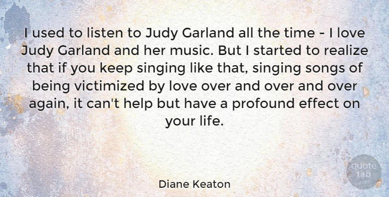 Diane Keaton Quote About Song, Profound, Singing: I Used To Listen To...