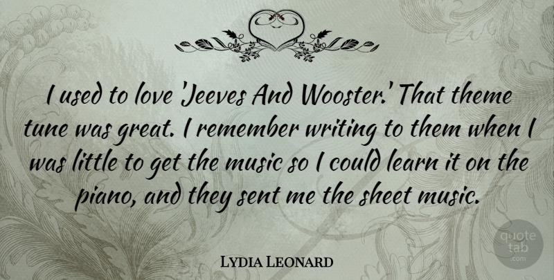Lydia Leonard Quote About Great, Learn, Love, Music, Remember: I Used To Love Jeeves...
