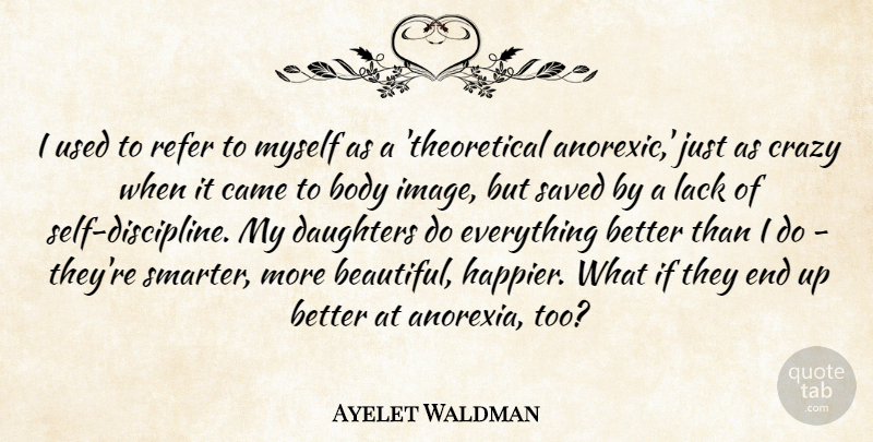 Ayelet Waldman Quote About Beautiful, Daughter, Mother: I Used To Refer To...