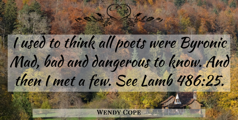 Wendy Cope Quote About Thinking, Mad, Lambs: I Used To Think All...