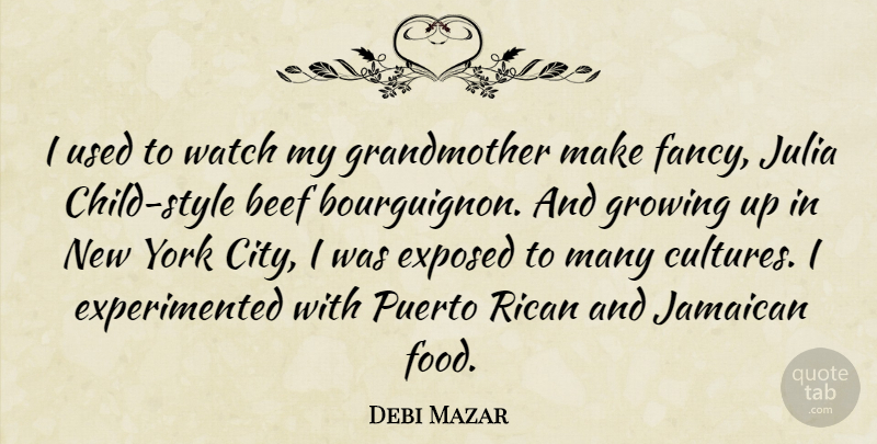 Debi Mazar Quote About New York, Children, Growing Up: I Used To Watch My...
