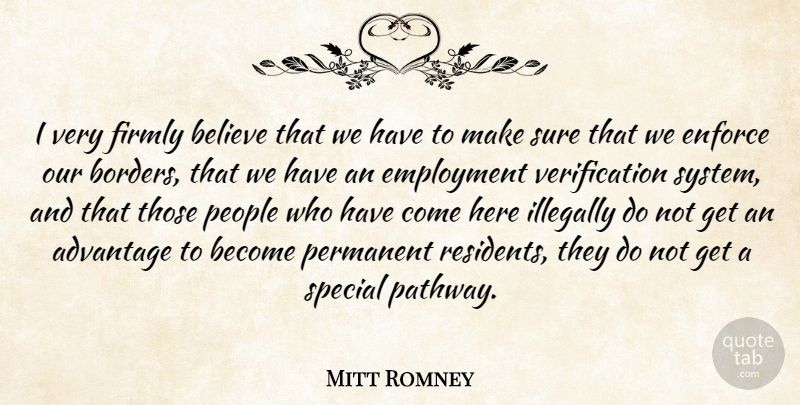 Mitt Romney Quote About Believe, People, Special: I Very Firmly Believe That...