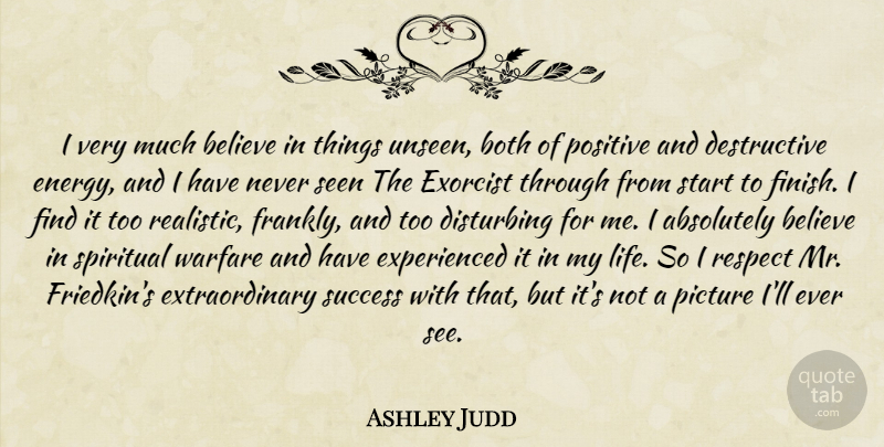 Ashley Judd Quote About Spiritual, Believe, Warfare: I Very Much Believe In...