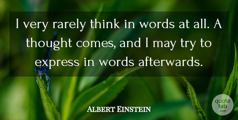 Albert Einstein Quote About Memorable, Thinking, Trying: I Very Rarely Think In...