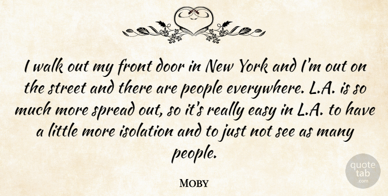 Moby Quote About New York, Doors, People: I Walk Out My Front...