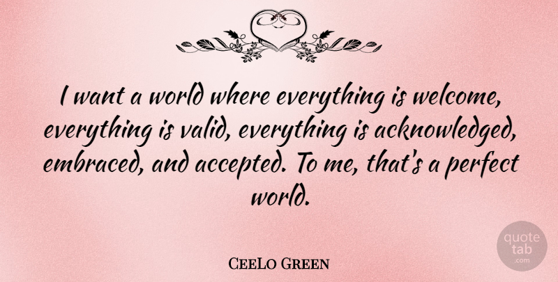 CeeLo Green Quote About undefined: I Want A World Where...