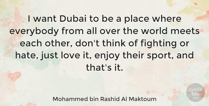 Mohammed Bin Rashid Al Maktoum I Want Dubai To Be A Place Where Everybody From All Over The Quotetab