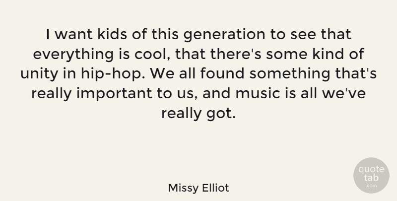 Missy Elliot Quote About Kids, Hip Hop, Unity: I Want Kids Of This...