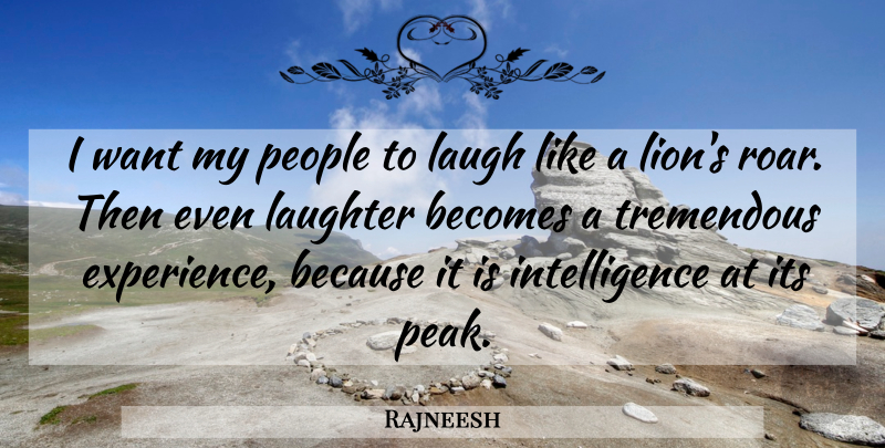 Rajneesh Quote About Laughter, Laughing, People: I Want My People To...