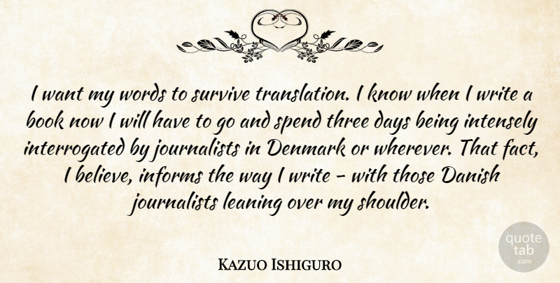 Kazuo Ishiguro Quote About Book, Believe, Writing: I Want My Words To...