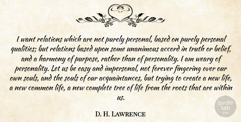 D. H. Lawrence Quote About Life, Roots, Personal Qualities: I Want Relations Which Are...