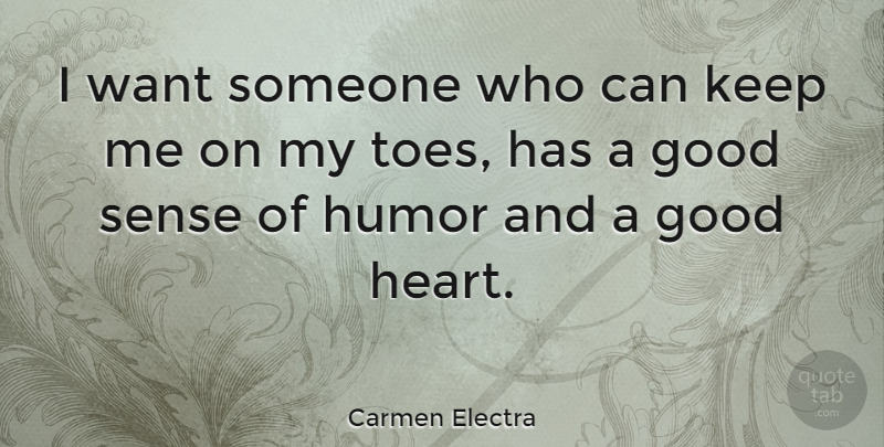 Carmen Electra Quote About Heart, Want, Toes: I Want Someone Who Can...