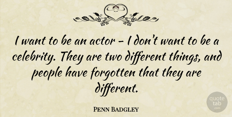 Penn Badgley Quote About People: I Want To Be An...