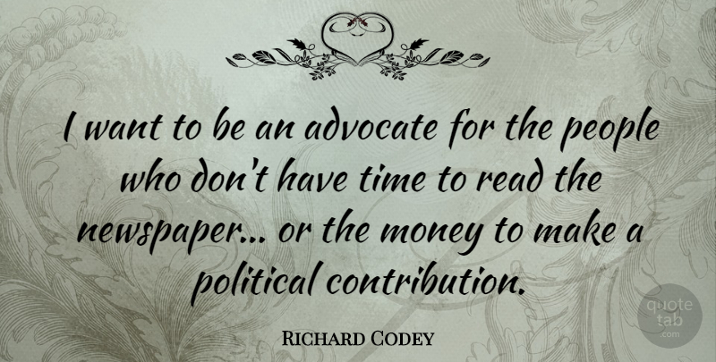 Richard Codey Quote About People, Political, Want: I Want To Be An...