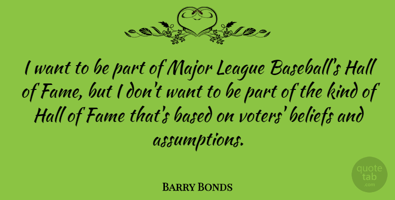 Barry Bonds Quote About Based, Hall, League, Major: I Want To Be Part...