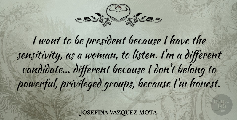 Josefina Vazquez Mota Quote About Powerful, President, Want: I Want To Be President...