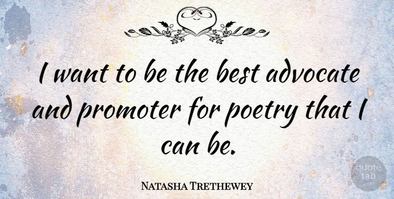 Natasha Trethewey Quote About Best, Poetry: I Want To Be The...