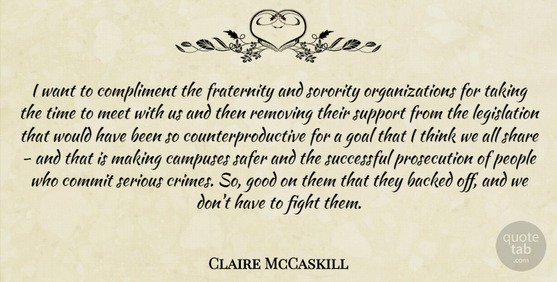 Claire McCaskill Quote About Successful, Fighting, Thinking: I Want To Compliment The...