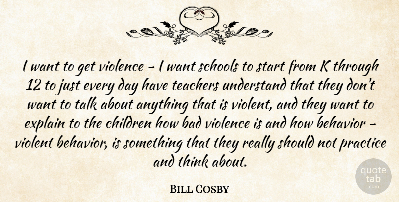 Bill Cosby Quote About Teacher, Children, School: I Want To Get Violence...