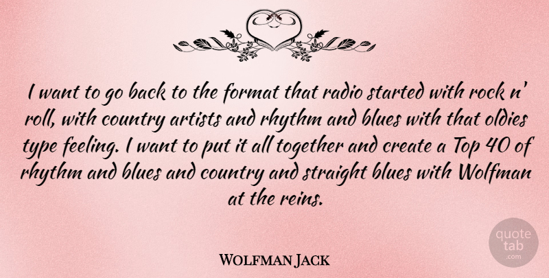 Wolfman Jack Quote About Blues, Country, Format, Oldies, Radio: I Want To Go Back...