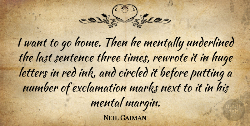 Neil Gaiman Quote About Home, Exclamation Marks, Numbers: I Want To Go Home...