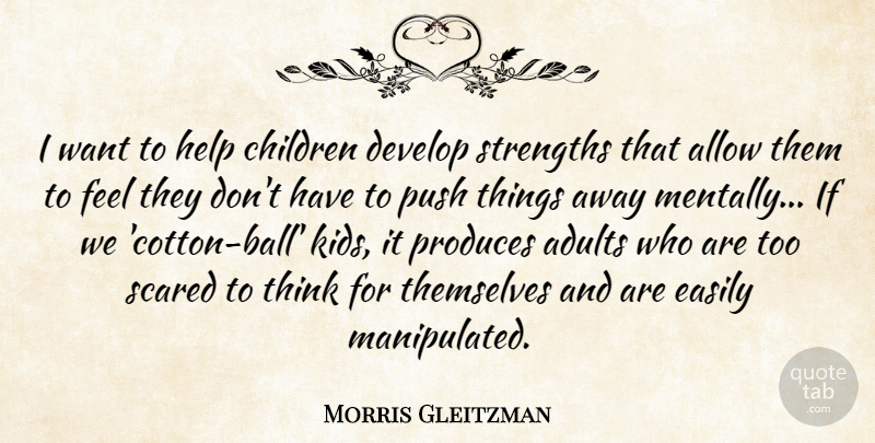 Morris Gleitzman Quote About Allow, Children, Develop, Easily, Produces: I Want To Help Children...