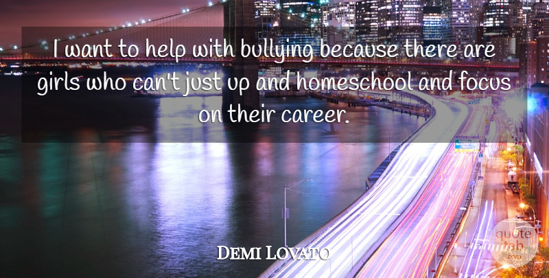 Demi Lovato Quote About Girl, Bullying, Careers: I Want To Help With...