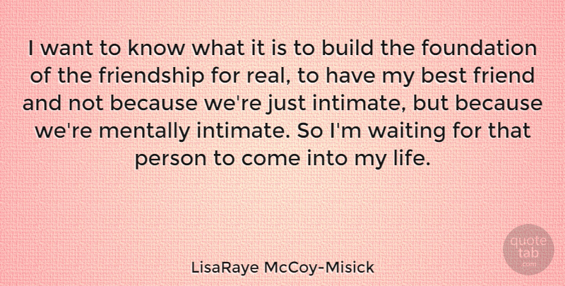 LisaRaye McCoy-Misick Quote About Real, Waiting, My Best Friend: I Want To Know What...