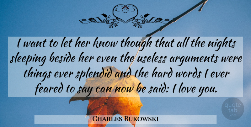 Charles Bukowski Quote About Love You, Sleep, Night: I Want To Let Her...