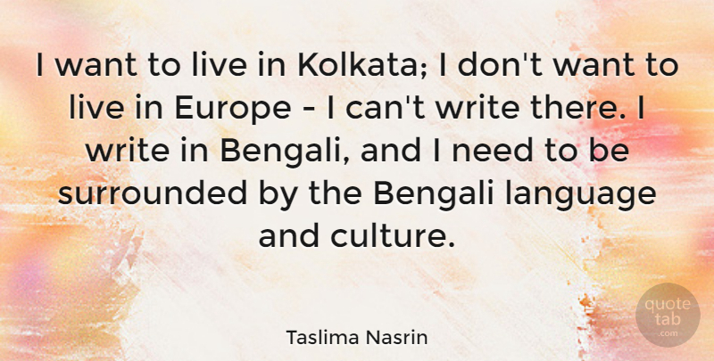 Taslima Nasrin Quote About Writing, Europe, Culture: I Want To Live In...