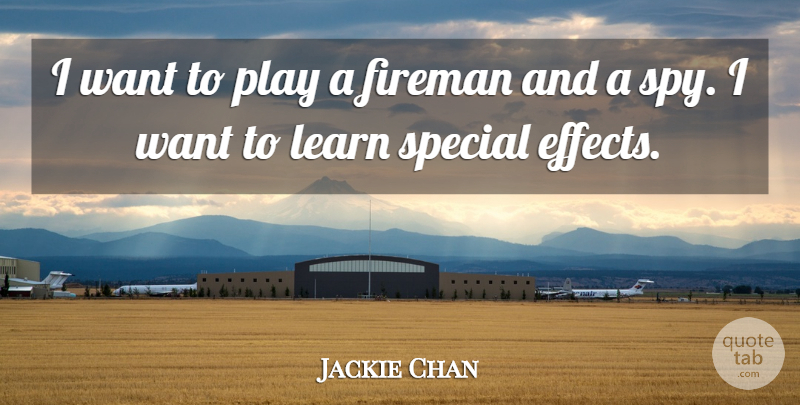 Jackie Chan Quote About Play, Special, Spy: I Want To Play A...
