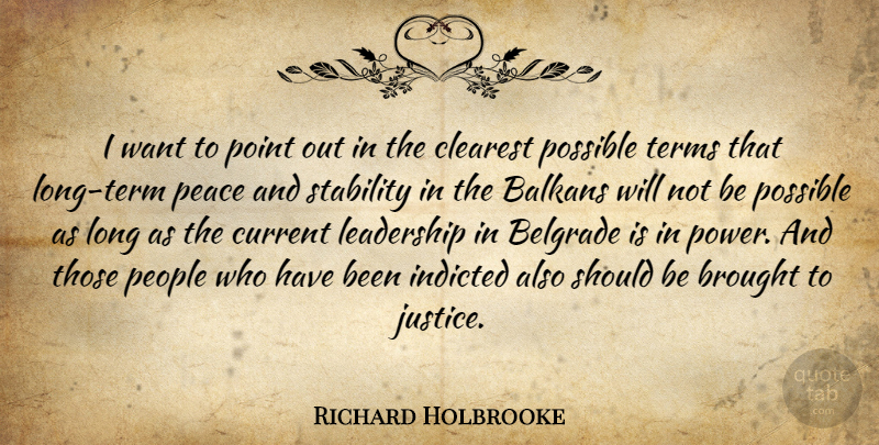 Richard Holbrooke Quote About Balkans, Brought, Clearest, Current, Indicted: I Want To Point Out...