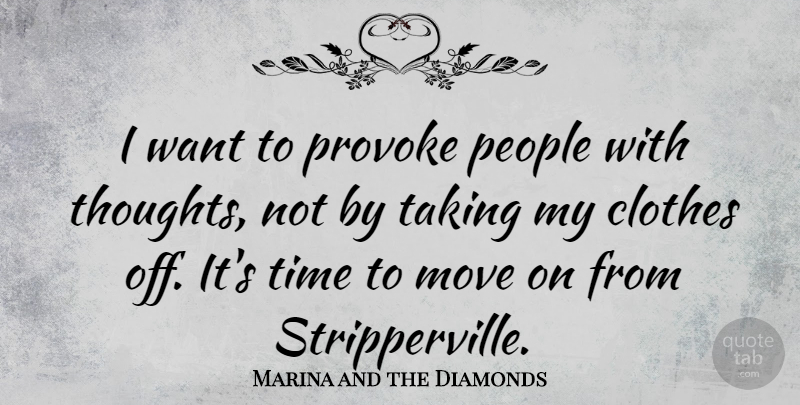 Marina and the Diamonds Quote About Moving, Clothes, People: I Want To Provoke People...