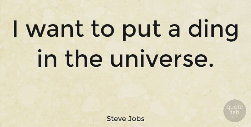 Steve Jobs Quote About Inspirational, Motivational, Crush: I Want To Put A...