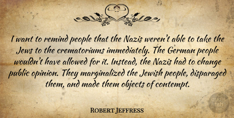 Robert Jeffress Quote About Allowed, Change, German, Jews, Objects: I Want To Remind People...