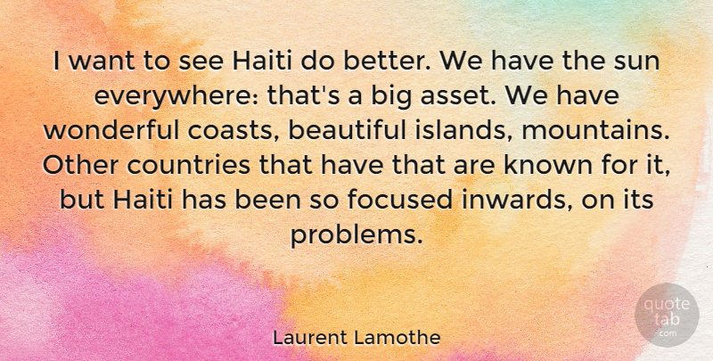 Laurent Lamothe Quote About Beautiful, Country, Islands: I Want To See Haiti...