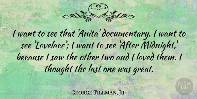 George Tillman, Jr. Quote About Great, Saw: I Want To See That...